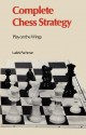 Complete Chess Strategy 3: Play on the Wings - Ludek Pachman, John Littlewood, Sam Sloan