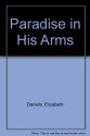 Paradise in His Arms - Elizabeth Daniels