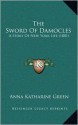 The Sword of Damocles: A Story of New York Life (1881) - Anna Katharine Green
