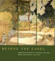 Beyond the Easel: Decorative Painting by Bonnard, Vuillard, Denis, and Roussel, 1890-1930 - Gloria Groom