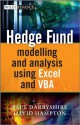 Hedge Fund Modeling and Analysis Using Excel and VBA (The Wiley Finance Series) - Paul Darbyshire, David Hampton