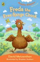 Freda the Free-Range Chook - David Metzenthen, Stephen Axelsen