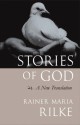 Stories of God: Geschichten vom lieben Gott - Rainer Maria Rilke, Jack Beacham, Sean Craig, Gunilla Zedigh, Karen Haydon, Stefan White