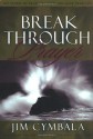 Breakthrough Prayer: The Secret of Receiving What You Need from God - Jim Cymbala