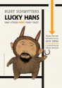 Lucky Hans and Other Merz Fairy Tales - Kurt Schwitters, Jack Zipes, Irvine Peacock