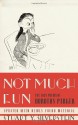 Not Much Fun: The Lost Poems of Dorothy Parker - Dorothy Parker, Stuart Y. Silverstein