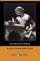 On the Art of Writing (Dodo Press) - Arthur Quiller-Couch