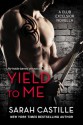 Yield to Me (Club Excelsior, #1) - Sarah Castille