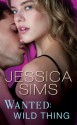 Wanted: Wild Thing - Jessica Sims