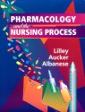 Pharmacology And The Nursing Process - Linda Lane Lilley, Joseph A. Albanese, Robert S. Aucker