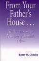 From Your Father's House--: Reflections for Modern Jewish Men - Kerry M. Olitzky, Shawn Israel Zevit