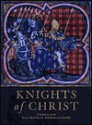 Knights of Christ (Trade Editions) - Terence Wise, Richard Scollins