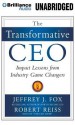 The Transformative CEO: Impact Lessons from Industry Game Changers - Jeffrey J. Fox, Robert Reiss