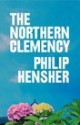 The Northern Clemency - Philip Hensher