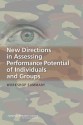 New Directions in Assessing Performance Potential of Individuals and Groups: Workshop Summary - Committee on Measuring Human Capabilities Performance Potential of Individuals and Collectives, Board on Behavioral Cognitive and Sensory Sciences, Division on Behavioral and Social Sciences and Education, National Research Council