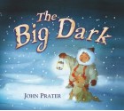 The Big Dark - John Prater