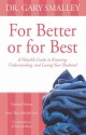 For Better or for Best: A Valuable Guide to Knowing, Understanding, and Loving your Husband - Gary Smalley