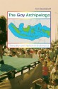 The Gay Archipelago: Sexuality and Nation in Indonesia - Tom Boellstorff