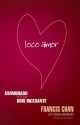 Loco Amor (Spanish Edition) - Francis Chan