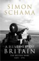 A History of Britain - Volume 2: The British Wars 1603-1776 - Simon Schama
