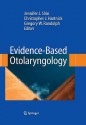 Evidence-Based Otolaryngology - Jennifer Shin, Christopher J. Hartnick, Joshua Finnell, Jay F. Piccirillo, Mark E. Boseley, Sandra S. Stinnett, Mark Volk