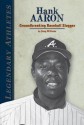 Hank Aaron: Groundbreaking Baseball Slugger - Doug Williams