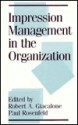 Impression Management in the Organization H Pod - Giacalone, Robert A. Giacalone