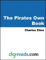 The Pirates Own Book - Charles Ellms