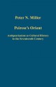 Peiresc's Orient: Antiquarianism as Cultural History in the Seventeenth Century - Peter N. Miller