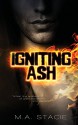 Igniting Ash - M.A. Stacie