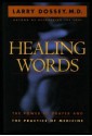 Healing Words: The Power of Prayer and the Practice of Medicine - Larry Dossey