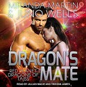 Dragon's Mate: Red Planet Dragons of Tajss Series, Book 2 Audible Audiobook – Unabridged Miranda Martin (Author), Juno Wells (Author), Tristan James (Narrator), Jillian Macie (Narrator), & 1 more - Miranda Martin France, Juno Wells