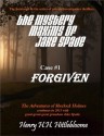 The Mystery Maxims of Jake Spade - Case #1 FORGIVEN - Henry H.H. Hittlebloome, Garry M Graves