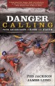 Danger Calling: True Adventures of Risk and Faith - Peb Jackson, James Lund