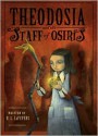 Theodosia and the Staff of Osiris - R.L. LaFevers, Yoko Tanaka
