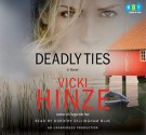 Deadly Ties: Crossroads Crisis Center Series, Book 2 (MP3 Book) - Vicki Hinze, Dorothy Dillingham Blue