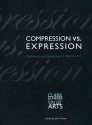 Compression vs. Expression: Containing and Explaining the World's Art - John Onians, Cao Yiqiang, Wilfried Van Damme, Rita Eder, James Elkins, Arlene Fleming, Derek Gillman, Jyotindra Jain, Cecelia Klein, Yves Le Fur, Dominic Marner, Anitra Nettleton, Edmund Pillsbury, Michael Rinehart, David Summers, Georges Zouain