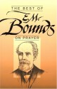 Best of E.M. Bounds on Prayer - E.M. Bounds