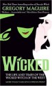 Wicked: Life and Times of the Wicked Witch of the West (Wicked Years) - Gregory Maguire