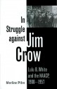 In Struggle against Jim Crow: Lulu B. White and the NAACP, 1900-1957 - Merline Pitre