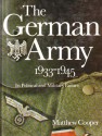The German Army 1933-1945: Its Political and Military Failure - Matthew Cooper