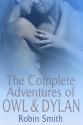 The Complete Adventures of Owl and Dylan - Robin Smith