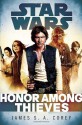 Honor Among Thieves: Star Wars (Empire and Rebellion) (Star Wars - Legends) by Corey, James S.A. (2014) Hardcover - James S.A. Corey