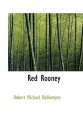 Red Rooney - R.M. Ballantyne