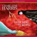 From Dead to Worse - Johanna Parker, Charlaine Harris