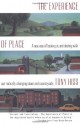 The Experience of Place: A New Way of Looking at and Dealing With our Radically Changing Cities and Countryside - Tony Hiss