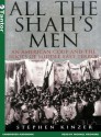 All the Shah's Men: An American Coup & the Roots of Middle East Terror - Stephen Kinzer, Michael Prichard