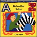 Zoe and Her Zebra - Clare Beaton