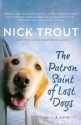 The Patron Saint of Lost Dogs - Nick Trout