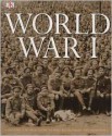 World War I: Contains a 16-Page Guide to WWI Battlefields and Memorials - H.P. Willmott